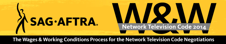 SAG-AFTRA Announces the W&W Conditions Process in Preparation for the 2014 Network Television Code Negotiations