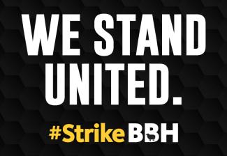 "We Stand United. #StrikeBBH"