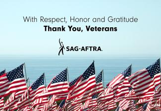 Multiple rows of the American Flag fly in the wind against a backdrop of a body of water. "With Respect, Honor and Gratitude"/"Thank You Veterans" are in black text at the top of the image. "Thank You Veterans" in bold text. Underneath is the SAG-AFTRA logo.