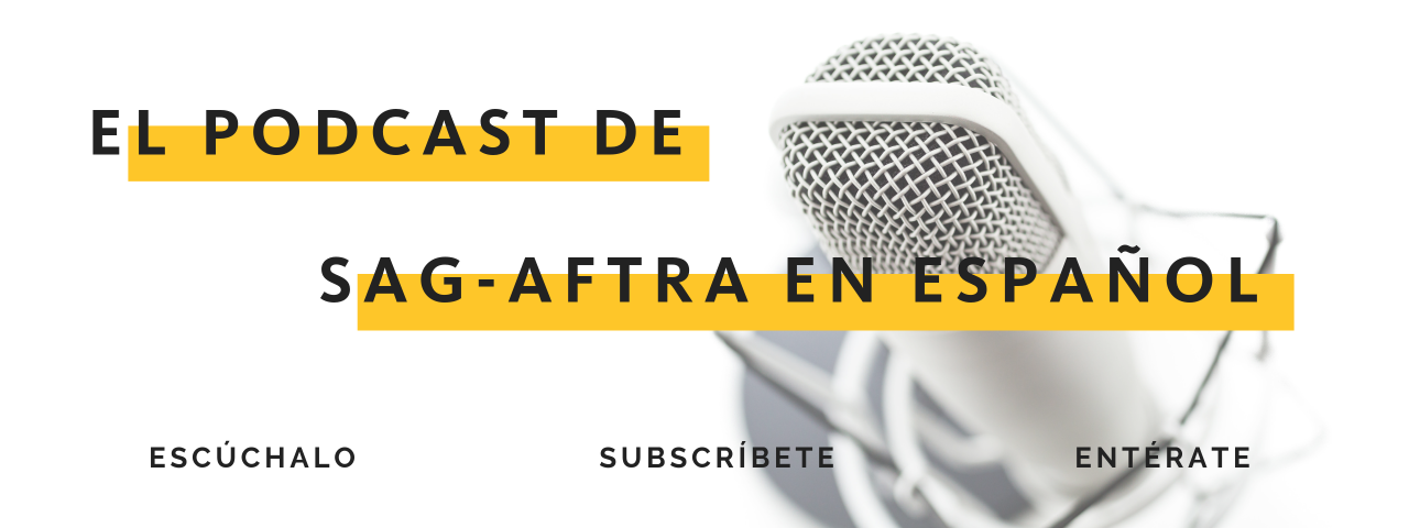 El Podcast de SAG-AFTRA en Español