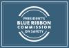 President's Blue Ribbon Commission on Safety centered with a dark blue-grey with white border.